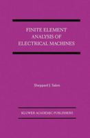 Finite Element Analysis of Electrical Machines (Power Electronics and Power Systems) 1461359961 Book Cover