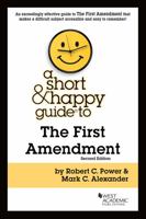 A Short & Happy Guide to the First Amendment 1636590586 Book Cover