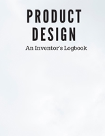 Product Design: An Inventor's Logbook 1688425934 Book Cover