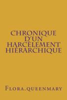 Chronique d'un harcèlement hiérarchique: Pour en finir avec le mobbing à l'Education Nationale 1978245424 Book Cover