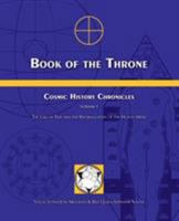 Book of the Throne: Cosmic History Chronicles Volume I: The Law of Time and the Reformulation of the Human Mind 0976775980 Book Cover