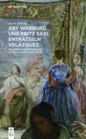 Aby Warburg Und Fritz Saxl Entr�tseln Vel�zquez: Ein Spanisches Intermezzo Zum Nachleben Der Antike 3110425513 Book Cover