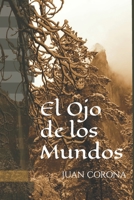 El Ojo de los Mundos B08TZMKBDK Book Cover