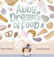 Abby dreams of food 1736170511 Book Cover