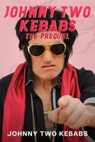 Johnny Two Kebabs - The Prequel B09GXPQM1K Book Cover