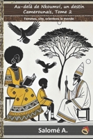 Au-delà de Nkoumvi, un destin Camerounais, Tome 2: Femmes, vite, orientons le monde. (La vie de Nkoumvi, le spectre camerounais) (French Edition) B0DVCFBFF1 Book Cover
