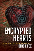 Encrypted Hearts: Love and Cyber Suspense 1662956088 Book Cover