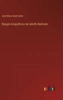 Rasgos biográficos de Adolfo Ballivián 3368034065 Book Cover