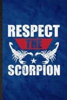 Respect the Scorpion: Funny Blank Lined Scorpion Owner Vet Notebook/ Journal, Graduation Appreciation Gratitude Thank You Souvenir Gag Gift, Fashionable Graphic 110 Pages 1713481855 Book Cover