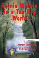 Teenie Weenie in a Too Big World: A Story for Fearful Children (Helping Children with Feelings) 0863884601 Book Cover
