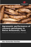 Agronomic performance of cassava genotypes in Baixo Amazonas, Pará 6208581427 Book Cover
