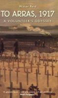 To Arras, 1917: A Volunteer's Odyssey 1862322422 Book Cover