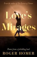 Love’s Mirages: Poems from a forbidding land 1836282621 Book Cover
