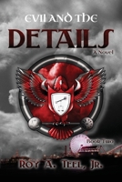Evil and the Details 098870255X Book Cover