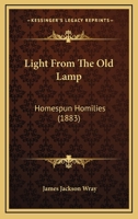 Light From The Old Lamp: Homespun Homilies 1104994976 Book Cover