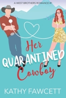 Her Quarantined Cowboy: A Wild Wests Cowboy Romance 0578740672 Book Cover