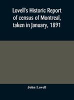 Lovell's Historic Report of Census of Montreal, Taken in January, 1891. -- 3337872999 Book Cover