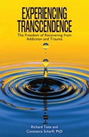 Experiencing Transcendence: The Freedom of Recovering from Addiction and Trauma B0FSDN87X9 Book Cover