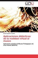 Aplicaciones Didacticas de La Realidad Virtual Al Museo 3844339663 Book Cover