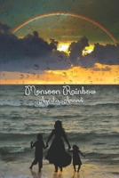 Monsoon Rainbow B08VYR24FD Book Cover