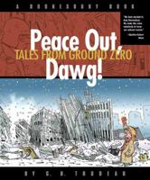 Peace Out, Dawg! Tales from Ground Zero 0740726773 Book Cover