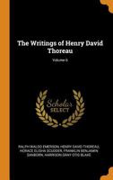 The Writings of Henry David Thoreau, Volume 6 - Primary Source Edition 1355281334 Book Cover