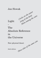 Light - The Absolute Reference in the Universe: New physical theory 9180070663 Book Cover