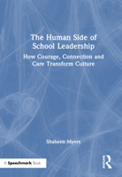 The Human Side of School Leadership: How Courage, Connection and Care Transform Culture 1041003056 Book Cover