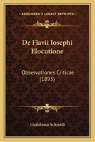 De Flavii Iosephi Elocutione: Observationes Criticae (1893) 128739499X Book Cover