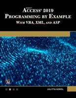 Microsoft Access 2019 Programming by Example with VBA, XML, and ASP 1683924037 Book Cover