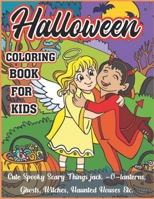 Halloween Coloring book For Kids: Halloween Designs Including Witches, Ghosts, Pumpkins, Haunted Houses, and More! B08KS8RWK2 Book Cover
