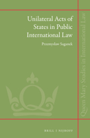 Unilateral Acts of States in Public International Law 900427460X Book Cover