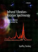 Infrared Vibration-Rotation Spectroscopy: From Free Radicals to the Infrared Sky 0471974196 Book Cover