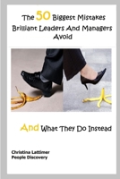 50 Biggest Mistakes Brilliant Leaders And Managers Avoid 1291118721 Book Cover