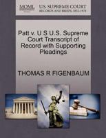 Patt v. U S U.S. Supreme Court Transcript of Record with Supporting Pleadings 1270085794 Book Cover