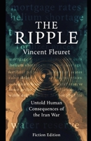The Ripple: Untold Human Consequences of the Iran War B0GWLQ5XG5 Book Cover
