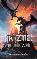 Akizma: The Hidden World 1528906993 Book Cover