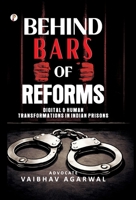 Behind Bars of Reforms: Digital & Human Transformations in Indian Prisons 9375722740 Book Cover