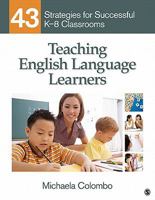 Teaching English Language Learners: 43 Strategies for Successful K-8 Classrooms 1412980291 Book Cover