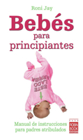 Bebés para principiantes 8479279168 Book Cover