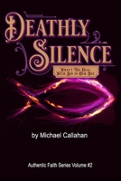 Deathly Silence: What's the Deal With Sin in Our Age? (Authentic Faith) B08F6X4QB2 Book Cover