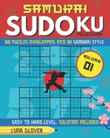 Samurai Sudoku Puzzle Book: 500 Puzzles Overlapping Into 100 Samurai Style | Japanese Match Puzzle Logic Book Easy to Hard Level (Including Solutions) B08Q9WDYPK Book Cover
