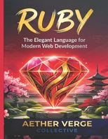 The Ruby Dictionary: The Definitive Handbook for Modern Ruby Developers (Active Recall Coding) B0GDTKR857 Book Cover