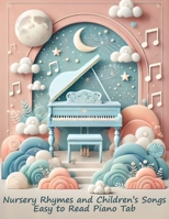 Nursery Rhymes and Children's Songs: Easy to Read Piano Tab with Note Letters B0HB9Y83R6 Book Cover