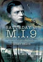 SATURDAY AT M.I.9: The Classic Account of the WW2 Allied Escape Organisation 034012749X Book Cover