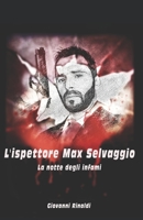 L'ispettore Max Selvaggio: La notte degli infami B08WP8CBYP Book Cover
