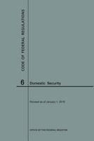 Code of Federal Regulations Title 6, Domestic Security, 2018 1640242511 Book Cover