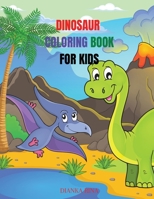 Dinosaur Coloring Book For Kids: Amazing coloring and activity book for kids/ Great Gift for Boys & Girls, Ages 4-8, Coloring Fun and Awesome Facts 1735064874 Book Cover