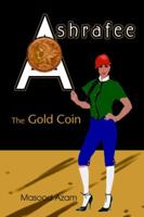 A s h r a f e e: THE GOLD COIN 0595348904 Book Cover