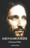 LE ROYAUME OUBLIÉ III: Le Royaume Habité (French Edition) B0GVRQGRB2 Book Cover